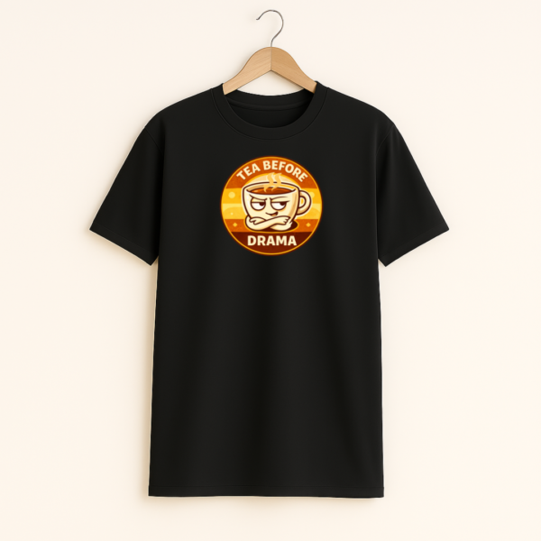 Tea before drama Unisex Classic Crew T-Shirt
